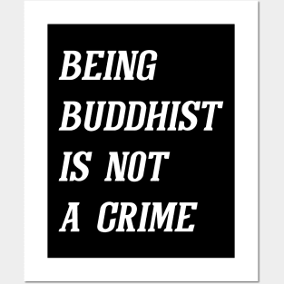 Being Buddhist Is Not A Crime (White) Posters and Art